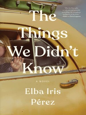 cover image of The Things We Didn't Know